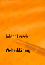 Welterkl&auml;rung - Johann Henseler
