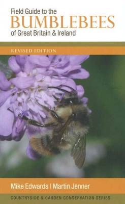 Field Guide to the Bumblebees of Great Britain and Ireland - Mike Edwards, Martin Jenner