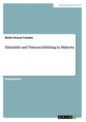 Ethnizität und Nationenbildung in Malaysia