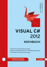 Visual C# 2012 - Kochbuch -  Walter Doberenz,  Thomas Gewinnus