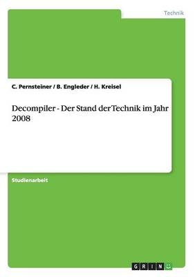 Decompiler - Der Stand der Technik im Jahr 2008 - C. Pernsteiner, B. Engleder, H. Kreisel
