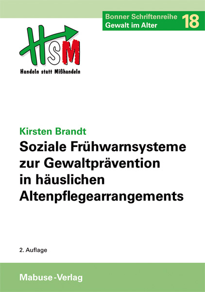 Soziale Fr&uuml;hwarnsysteme zur Gewaltpr&auml;vention in h&auml;uslichen Altenpflegearrangements - Kirsten Brandt