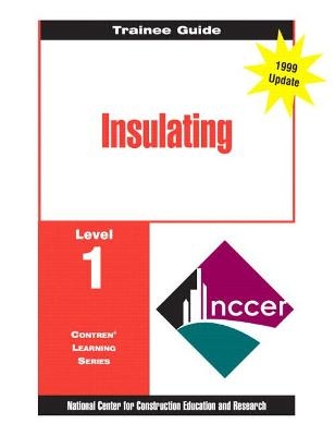 Insulating Level 1 Trainee Guide, 1e, Binder -  NCCER