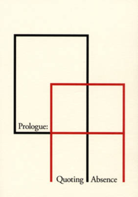 Prologue - Quoting Absence - Professor Pedro G. Ferreira, Caroline Humfress, Dorothea Debus