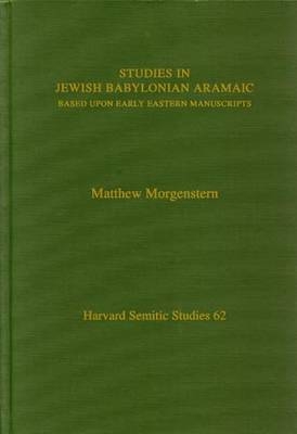 Studies in Jewish Babylonian Aramaic - Matthew Morgenstern