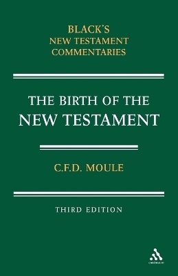 Birth of the New Testament - C. F. D. Moule