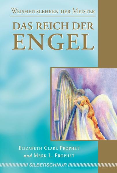Das Reich der Engel - Elizabeth Clare Prophet, Mark L. Prophet
