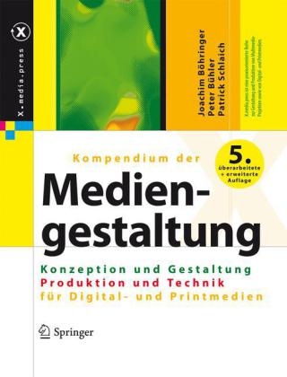 Kompendium der Mediengestaltung Digital und Print - Joachim Böhringer, Peter Bühler, Patrick Schlaich