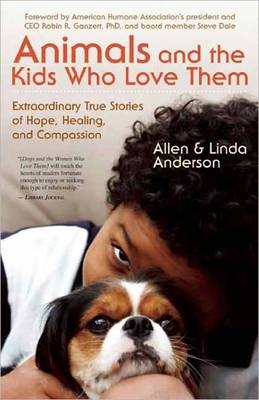 Animals and the Kids Who Love Them - Allen Anderson, Linda Anderson