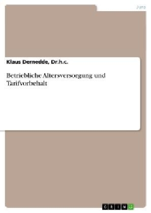 Betriebliche Altersversorgung und Tarifvorbehalt - H. C. Dernedde