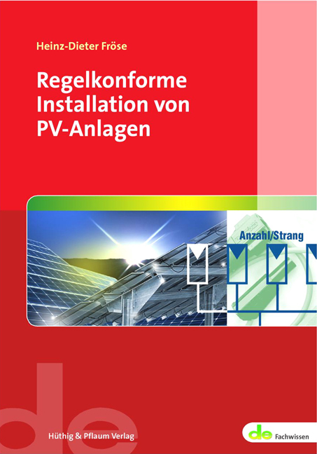 Normgerechte Installation von PV-Anlagen - Heinz D Fröse