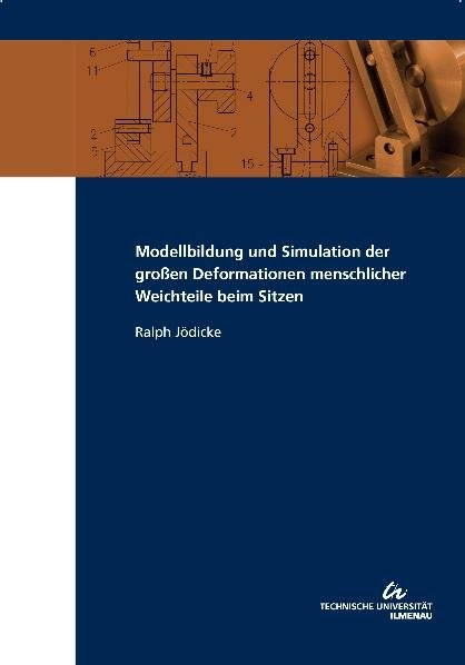Modellbildung und Simulation der gro&szlig;en Deformationen menschlicher Weichteile beim Sitzen - Ralph J&ouml;dicke