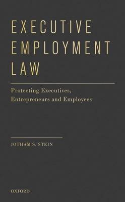 Executive Employment Law - Jotham S. Stein