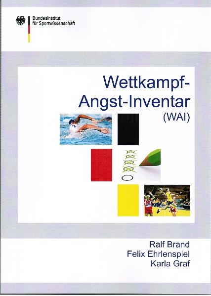 Wettkampf-Angst-Inventar (WAI) - Ralf Brand, Felix Ehrlenspiel, Karla Graf