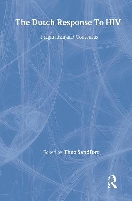 The Dutch Response To HIV - Theo Sandfort