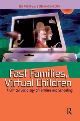 Fast Families, Virtual Children - Ben Agger, Beth Anne Shelton
