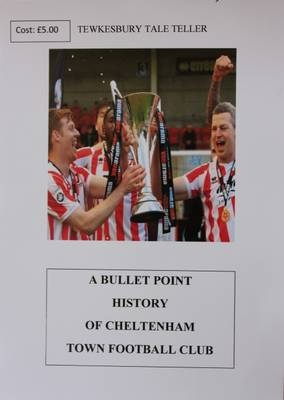 A Bullet Point History of Cheltenham Town Football Club - William Watts