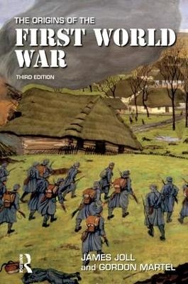 The Origins of the First World War - James Joll, Gordon Martel