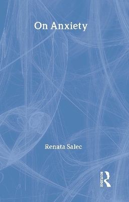 On Anxiety - Renata Salecl