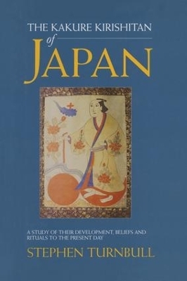 The Kakure Kirishitan of Japan - Stephen Turnbull