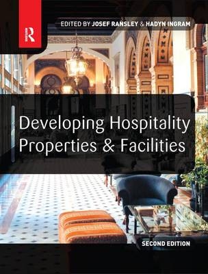 Developing Hospitality Properties and Facilities - Josef Ransley, Hadyn Ingram