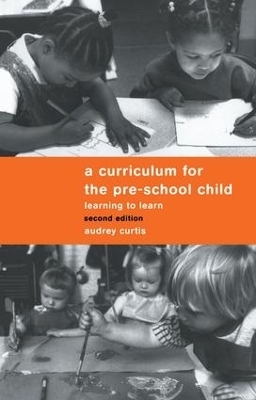 A Curriculum for the Pre-School Child - Audrey Curtis