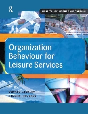 Organization Behaviour for Leisure Services - Darren Lee-Ross, Conrad Lashley