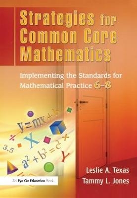 Strategies for Common Core Mathematics - Leslie Texas, Tammy Jones