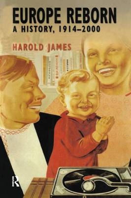 Europe Reborn - Harold James