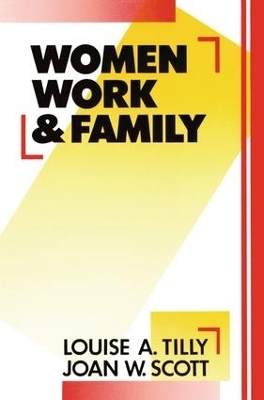 Women, Work and Family - Louise A. Tilly, Joan W. Scott