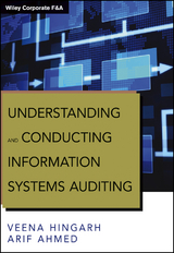 Understanding and Conducting Information Systems Auditing - Veena Hingarh, Arif Ahmed