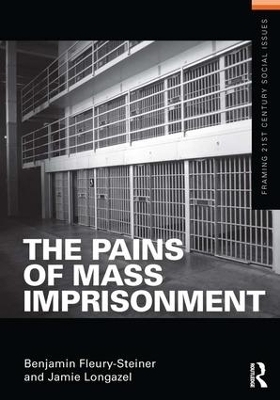 The Pains of Mass Imprisonment - Benjamin Fleury-Steiner, Jamie Longazel