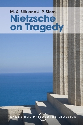 Nietzsche on Tragedy - M. S. Silk, J. P. Stern