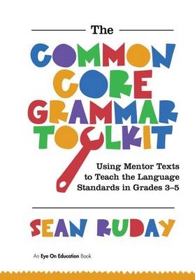 Common Core Grammar Toolkit, The - Sean Ruday