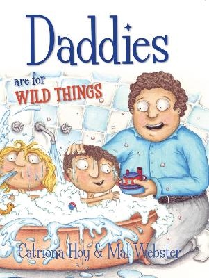 Daddies Are For Wild Things - Catriona Hoy