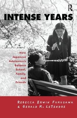 Intense Years - Gerald K. LeTendre, Rebecca Erwin Fukuzawa