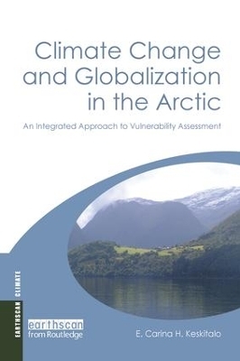 Climate Change and Globalization in the Arctic - E. Carina H. Keskitalo