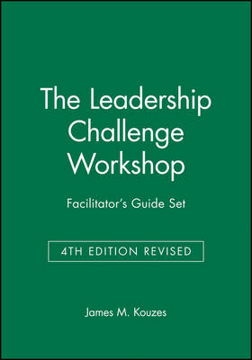 The Leadership Challenge Workshop Facilitator's Guide Set, 4th Edition Revised