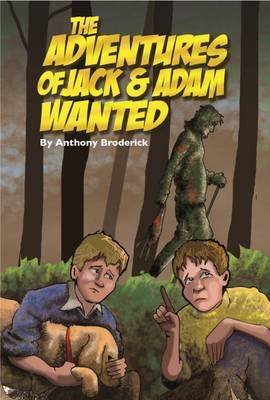 The Adventures of Jack and Adam Wanted - Anthony Broderick