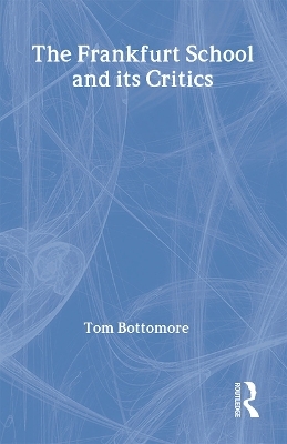 The Frankfurt School and its Critics - The late Tom Bottomore