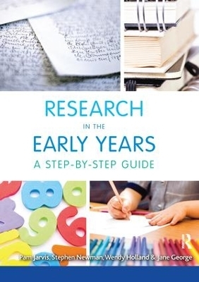 Research in the Early Years - Pam Jarvis, Jane George, Wendy Holland, Stephen Newman