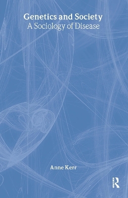 Genetics and Society - Anne Kerr