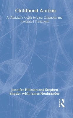 Childhood Autism - Jennifer Hillman, Stephen Snyder, James Neubrander