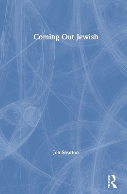 Coming Out Jewish - Jon Stratton