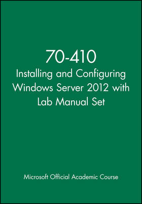 70-410 Installing and Configuring Windows Server 2012 with Lab Manual Set