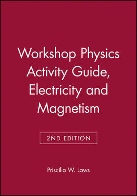 The Physics Suite: Workshop Physics Activity Guide, Module 4 - Priscilla W. Laws
