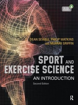 Sport and Exercise Science - Dean Sewell, Philip Watkins, Murray Griffin
