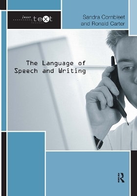 The Language of Speech and Writing - Sandra Cornbleet, Ronald Carter