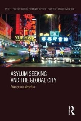 Asylum Seeking and the Global City - Francesco Vecchio