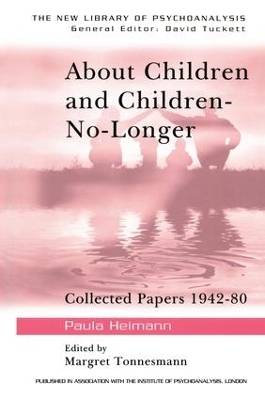 About Children and Children-No-Longer - Paula Heimann